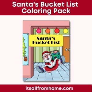Cover of the "Santa's Bucket List Coloring Pack" showcasing a joyful Santa Claus holding a gift box as he walks through a vibrant, holiday-decorated room. At the bottom, the website "itsallfromhome.com" is displayed.