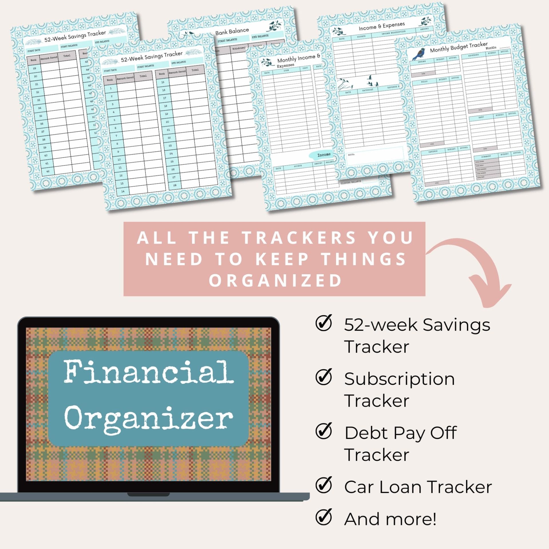 Image displaying various financial tracking sheets such as a savings tracker and budget planner. A laptop showcases "Financial Organizer (Birds & Blues)." Notable features include a 52-week Savings Tracker, Subscription Tracker, Debt Pay Off Tracker, Car Loan Tracker, among others.