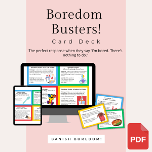 Promo image for the Boredom Buster Card Deck showcases activities displayed on digital devices and printed cards. A red PDF icon features at the bottom with "Banish Boredom!" against a pink background, promising endless creative play for all ages with 44 fun and creative activity cards.