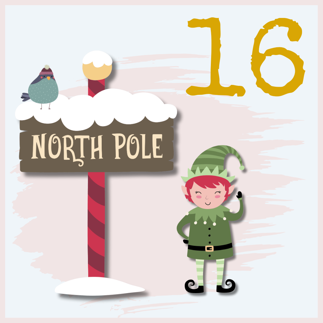 A cartoon North Pole sign with snow and a bird, next to a waving elf in a green outfit. Large yellow number 16 is in the top right corner.